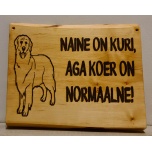 Naine on kuri, aga koer on normaalne!