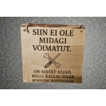 Siin ei ole midagi võimatut. On ainult asjad, mille kallal tuleb rohkem ropendada.